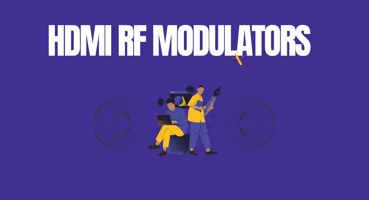 Top 5 HDMI RF Modulators Everything You Need to Know Before You Buy