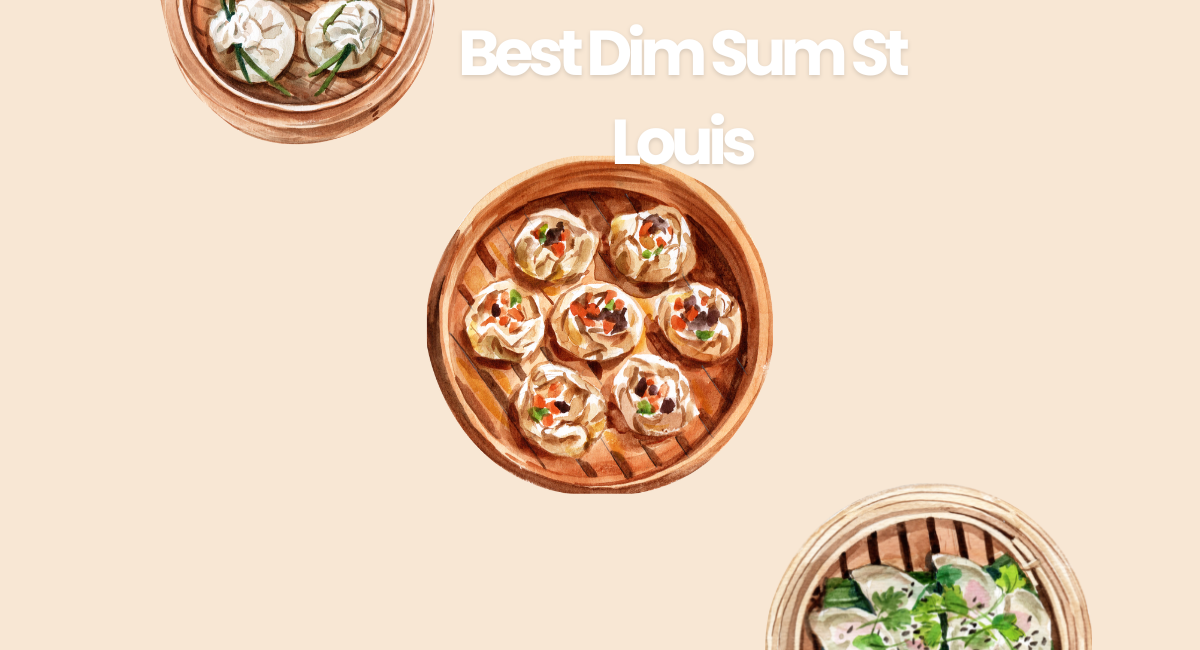 6 Best Dim Sum St Louis : From Steamed Buns to Shrimp Dumplings