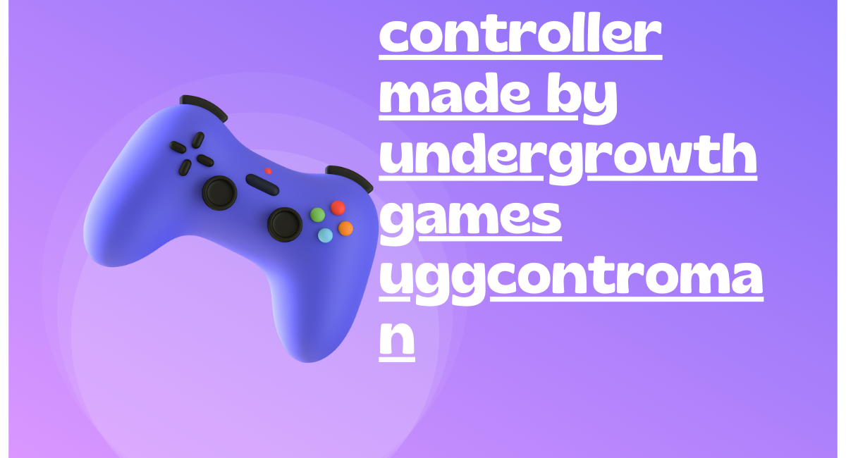 Why Gamers Love the uggcontroman controller made by undergrowthgames – A Game-Changer