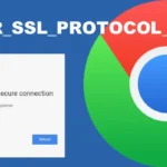 ERR_SSL_PROTOCOL_ERROR