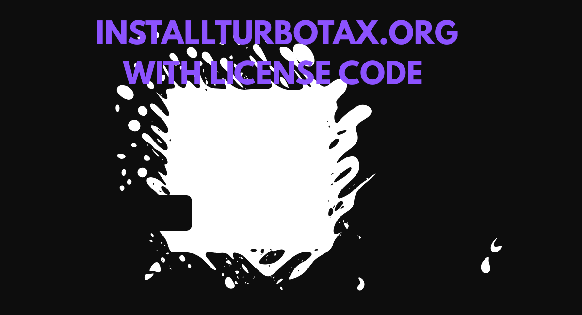 installturbotax.org with License Code unlock fast like a pro