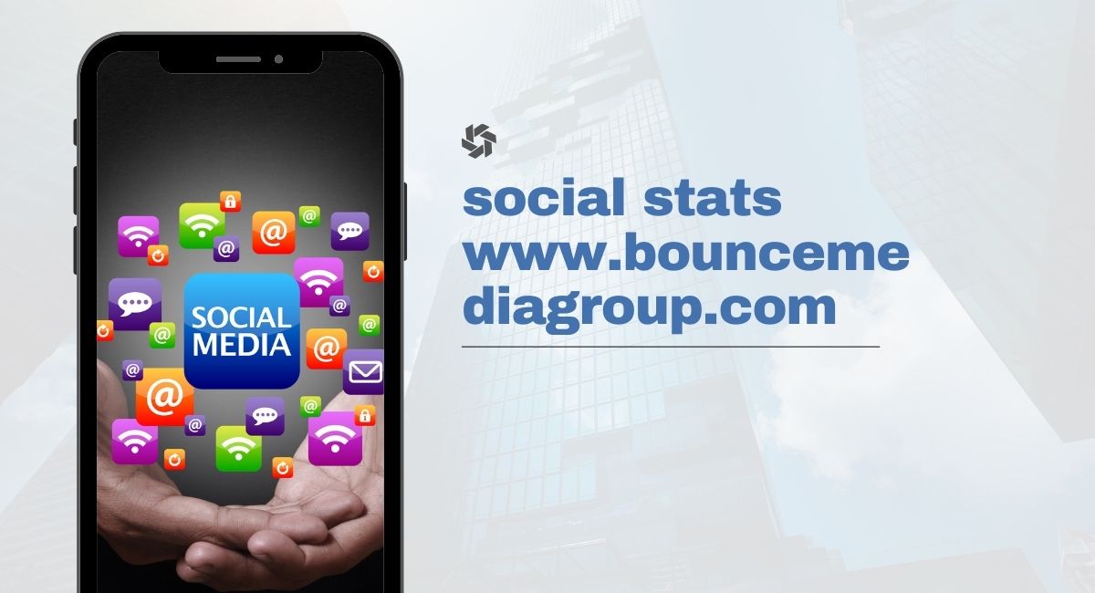 Unlock Powerful Social Stats www.bouncemediagroup.com  Boost Your Online Growth